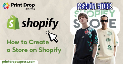 How to Create a Store on Shopify